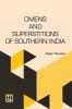 Omens And Superstitions Of Southern India