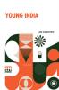 Young India: An Interpretation And A History Of The Nationalist Movement From Within; Foreword By J. T. Sunderland