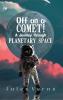 Off on a Comet! a Journey through Planetary Space