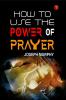 How to Use the Power of Prayer