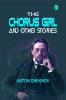 The Chorus Girl and Other Stories