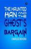 The Haunted Man and the Ghost’s Bargain