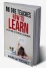 No One Teaches How To Learn