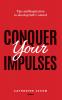 Conquer Your Impulses