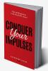 Conquer Your Impulses