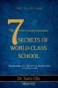 The 7 Secrets of World-Class School: 7 Steps to Achieve Excellence