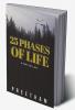 25 Phases of Life