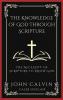 The Knowledge of God Through Scripture: The Necessity of Scripture to Know God (Grapevine Press)