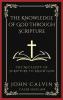 The Knowledge of God Through Scripture: The Necessity of Scripture to Know God