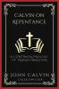 Calvin On Repentance A Continual Process Of Transformation