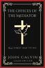 The Offices of the Mediator: All Christ Had to Do