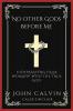 No Other Gods Before Me: Contrasting False Worship with the True God (Grapevine Press)