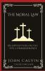 The Moral Law: An Exposition on the Ten Commandments