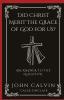 Did Christ Merit The Grace of God For Us?: An Answer to the Question