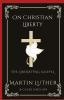 On Christian Liberty: The Liberating Gospel