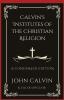 Calvin's Institutes of the Christian Religion: A Condensed Edition