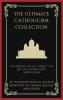 The Ultimate Catholicism Collection: The Imitation of Christ The Art of Loving God The Interior Castle and others