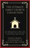 The Ultimate Early Church Collection: The Imitation of Christ On the Incarnation Augustine's Confessions and Others