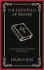 The Essentials of Prayer: Cultivating a Vibrant Prayer Life