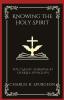 Knowing the Holy Spirit Ten Classic Sermons by Charles Spurgeon