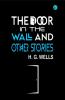 The Door in the Wall And Other Stories