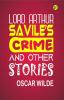 Lord Arthur Savile’s Crime And Other Stories