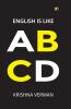 "English Is Like ABCD: In the English language you can find many ways to say the same thing."