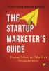 The Startup Marketer's Guide From Idea To Market Dominance