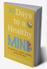 30 Days To A Healthy Mind: A Psychiatrist's Guide To A Healthy And Resilient Mind