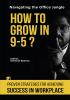 How to Grow In 9-5?:Navigating The Office Jungle