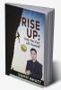 Rise Up: Only You Can Lift Yourself