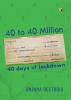 40 To 40 Million: 40 Days Of Lockdown