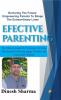 EFFECTIVE PARENTING: Nurturing the Future: Empowering Parents to Shape The Extraordinary Lines