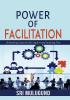 Power of Facilitation:Unleashing expertise for leaders and learning pros