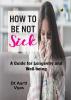 HOW TO BE NOT SICK: A Guide for Longevity and Well-being