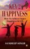 Key 2 Happiness: How To Achieve Super Happiness In Life