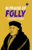 In Praise of Folly