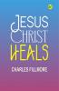 Jesus Christ Heals