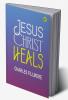 Jesus Christ Heals