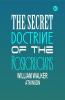 The Secret Doctrine of the Rosicrucians