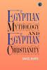 Egyptian Mythology and Egyptian Christianity