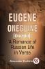 Eugene Onéguine [Onegin] : A Romance Of Russian Life In Verse