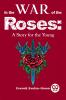 In The Wars Of The Roses: A Story For The Young