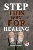 Step This Way For Healing