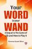 Your Word Is Your Wand A Sequel To "The Game Of Life And How To Play It"