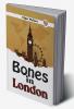 Bones In London