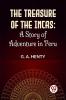 The Treasure Of The Incas: A Story Of Adventure In Peru