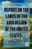 Report On The Lands Of The Arid Region Of The United States With A More Detailed Account Of The Lands Of Utah