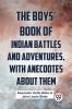 The Boys’ Book Of Indian Battles And Adventures With Anecdotes About Them