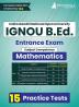 IGNOU B.Ed Entrance Exam 2024 - Mathematics (English Edition) | Indira Gandhi Open University | 15 Mock Tests with Free Access To Online Tests